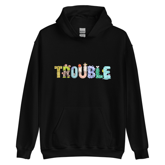 Trouble Hoodie